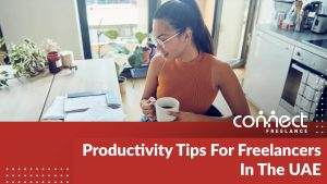 Productivity Tips For Freelancers In The UAE