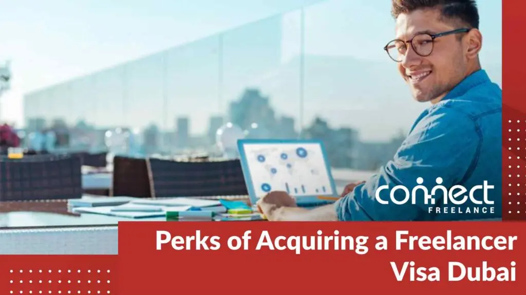 Perks-of-Acquiring-a-Freelancer-Visa-Dubai-