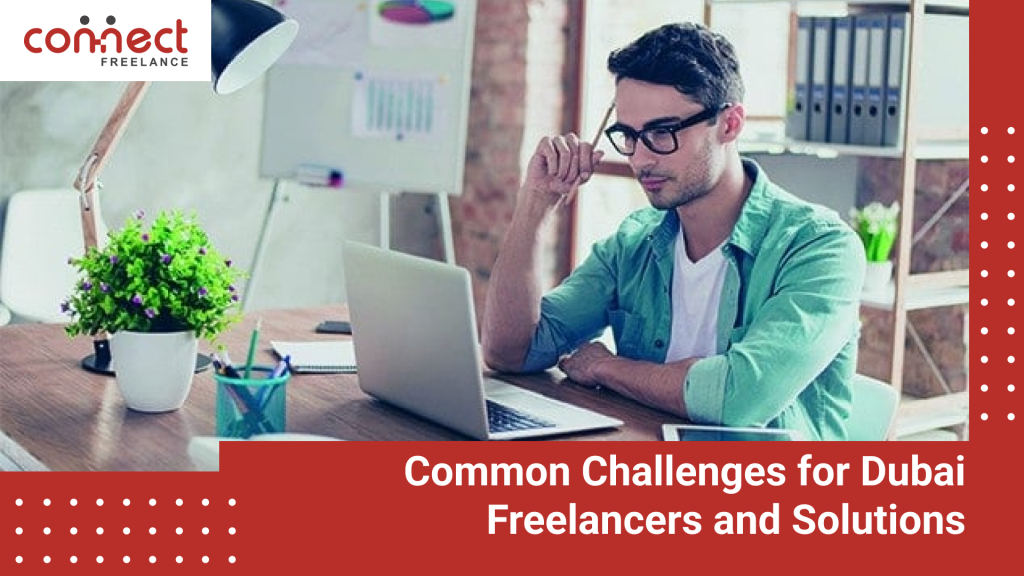 Common Challenges for Dubai Freelancers