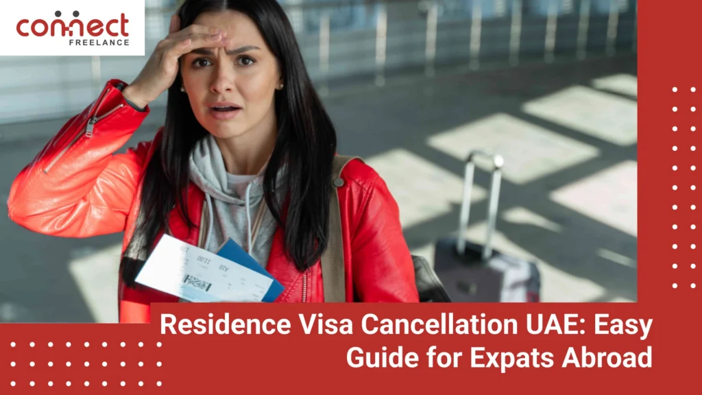 residence visa cancellation for a person outside uae