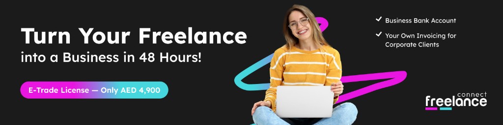 Turn your freelance into a business in 48 hours. E-Trade License only AED 4,900.